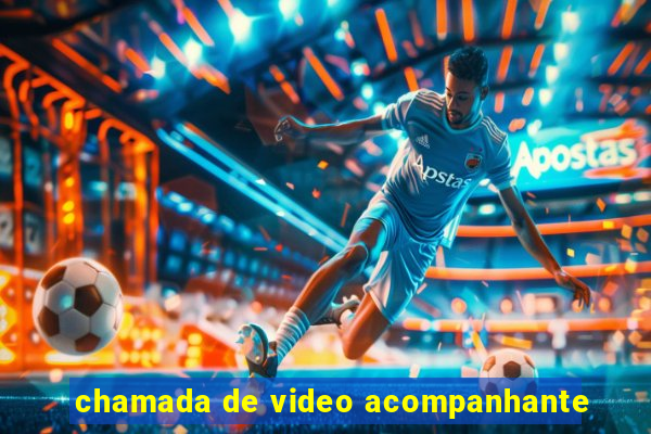 chamada de video acompanhante